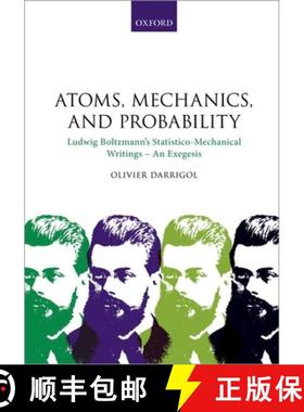 【3-4周达】Atoms, Mechanics, and Probability: Ludwig Boltzmann's Statistico-Mechanical Writings - An ... [9780192844712]