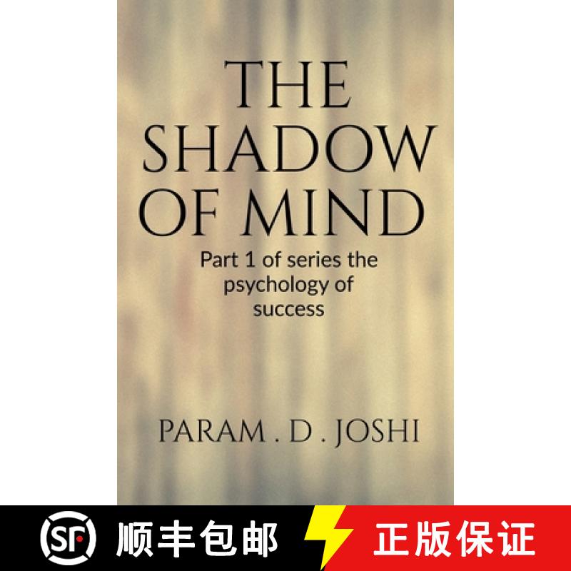【3-4周达】THE SHADOW OF MIND : Part 1 of series the psychology of successe: Part 1 of series the psy... [9798893634679]