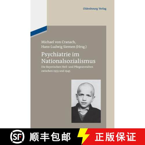 【3-4周达】精装 Psychiatrie im Nationalsozialismus – Die Bayerischen Heil– und Pflegeanstalten zwis... [9783486714517]