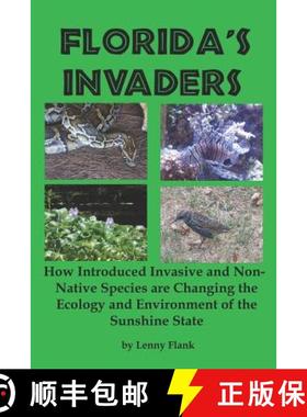 【3-4周达】Florida's Invaders: How Introduced Invasive and Non-Native Species are Changing the Ecolog... [9781610011006]
