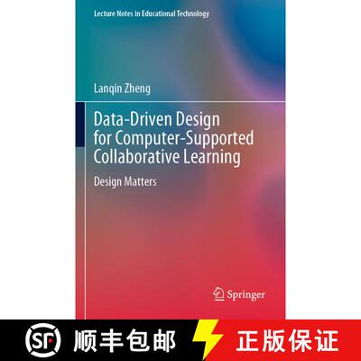 【3-4周达】Data-Driven Design for Computer-Supported Collaborative Learning : Design Matters [9789811617201]