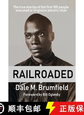 【3-4周达】Railroaded: The true stories of the first 100 people executed in Virginia's electric chair [9780578720814]