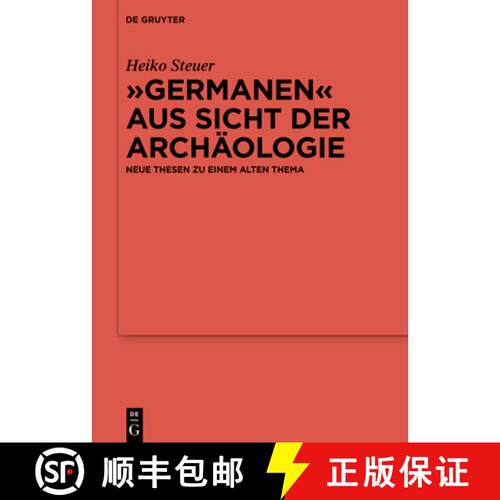 【3-4周达】精装 Germanen Aus Sicht Der Archäologie: Neue Thesen Zu Einem Alten Thema [9783110699739]