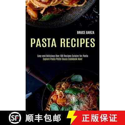 【3-4周达】Pasta Recipes: Explore Pasta Pesto Sauce Cookbook Now! (Easy and Delicious Over 100 Recipe... [9781990169083]