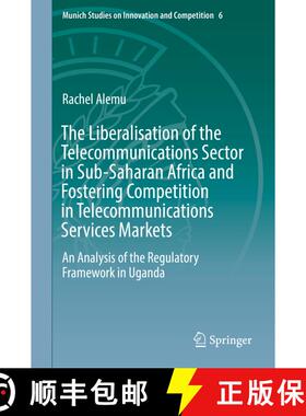 【3-4周达】精装 The Liberalisation of the Telecommunications Sector in Sub-Saharan Africa and Fosteri... [9783662553176]