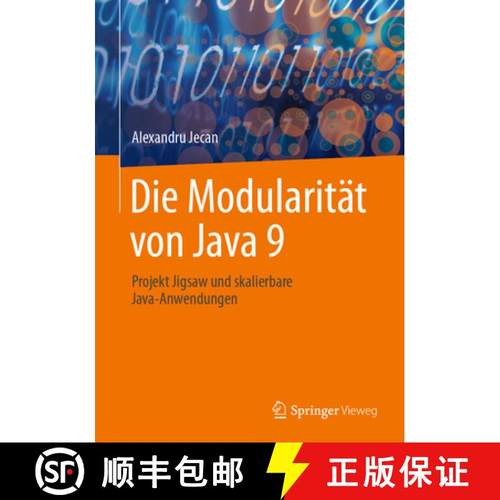 【3-4周达】Die Modularität von Java 9 : Projekt Jigsaw und skalierbare Java-Anwendungen [9783662688762]