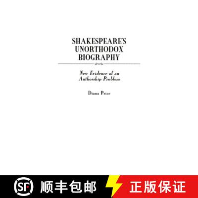 【3-4周达】Shakespeare's Unorthodox Biography: New Evidence of an Authorship Problem [9780313312021]