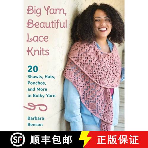 【3-4周达】Big Yarn, Beautiful Lace Knits : 20 Shawls, Hats, Ponchos, and More in Bulky Yarn [9780811737876]