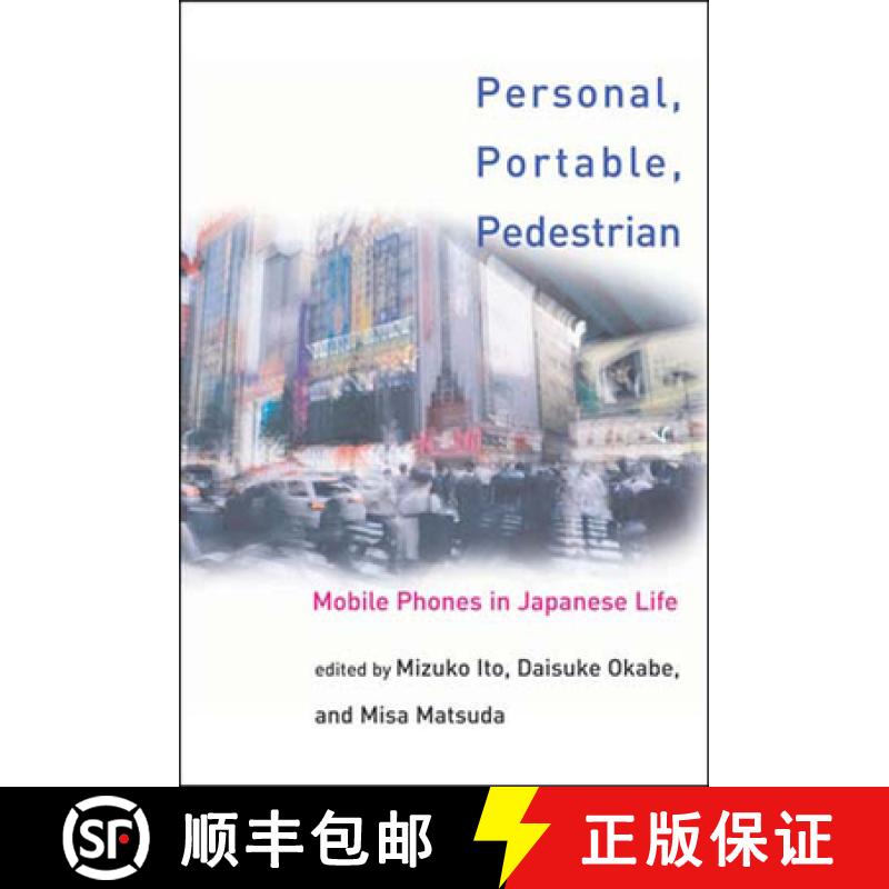 【2-3周达】Personal, Portable, Pedestrian: Mobile Phones in Japanese Life [9780262590259]