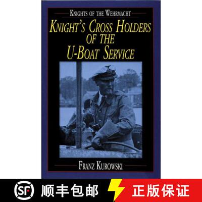 【3-4周达】精装 Knights of the Wehrmacht: Knights Crs Holders of the U-Boat Service: Knight's Cross H... [9780887407482]