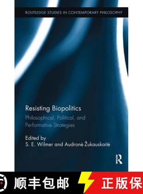 【3-4周达】Resisting Biopolitics: Philosophical, Political, and Performative Strategies [9781138499010]