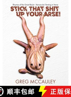 预订 Stick That Shit up Your Arse!: Rhymes of the Great Resist - Vernacular Venting in Verse [9781779624314]