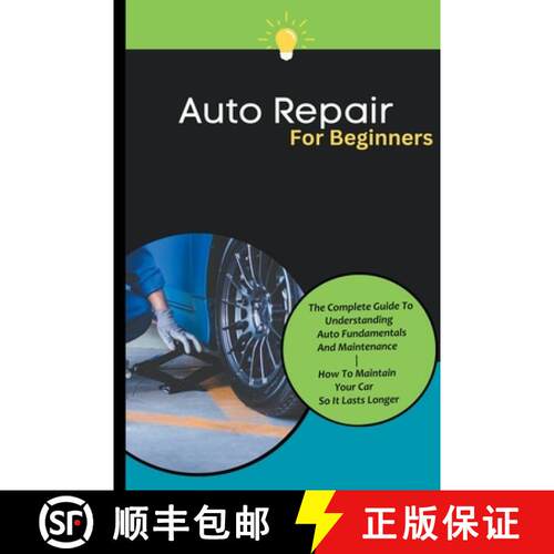 【3-4周达】Auto Repair For Beginners: The Complete Guide To Understanding Auto Fundamentals And Maint... [9798223264675]
