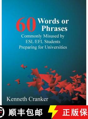 预订 Sixty Words or Phrases Commonly Misused by ESL/EFL Students Preparing for Universities [9781938757136]