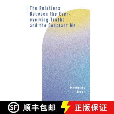 【3-4周达】The Relations Between the Ever-evolving Truths and the Constant Me [9798990727076]