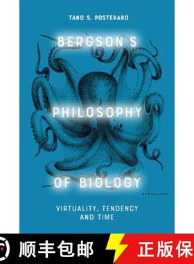 【3-4周达】Bergson's Philosophy of Biology: Virtuality, Tendency and Time [9781474488808]