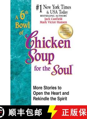【3-4周达】A 6th Bowl of Chicken Soup for the Soul : 101 More Stories to Open the Heart and Rekindle ... [9781623610739]