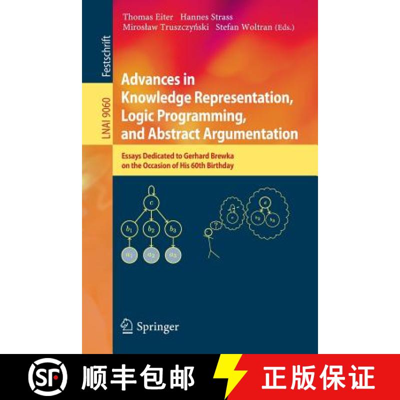 【4周达】Advances in Knowledge Representation, Logic Programming, and Abstract Argumentation: Essays ... [9783319147253]