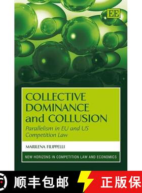 【3-4周达】Collective Dominance and Collusion: Parallelism in EU and US Competition Law: Parallelism ... [9781781956045]