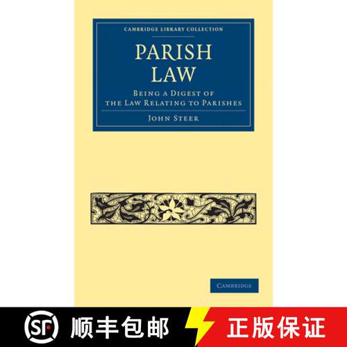 【3-4周达】Parish Law: Being a Digest of the Law Relating to Parishes - Parish Law: Being a Digest of... [9781108024938]