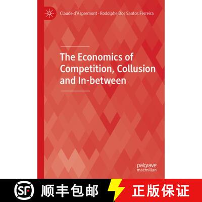 【3-4周达】精装 The Economics of Competition, Collusion and In-between [9783030636012]