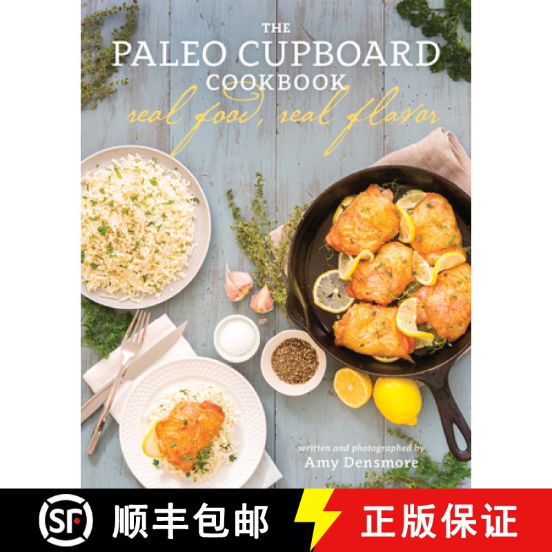 【2-3周达】The Paleo Cupboard Cookbook: Real Food, Real Flavor [9781628600841]