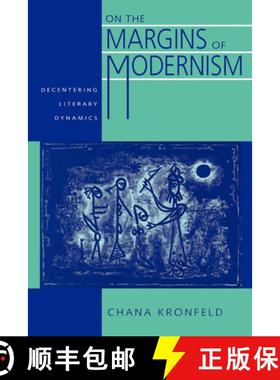 预订 On the Margins of Modernism: Decentering Literary Dynamics [9780520083479]