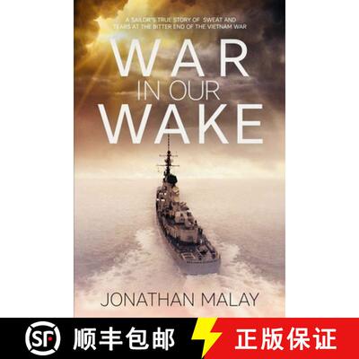 【3-4周达】War in Our Wake: A Sailor's True Story of Sweat and Tears at the Bitter End of the Vietnam... [9798992232301]