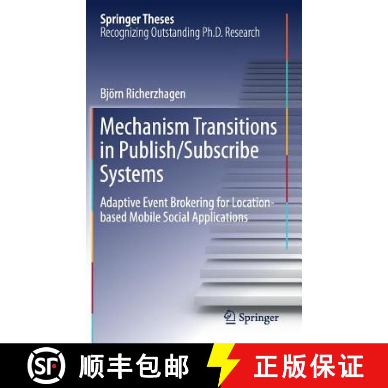 【4周达】Mechanism Transitions in Publish/Subscribe Systems : Adaptive Event Brokering for Location-b... [9783319925691]