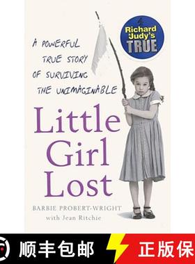 【3-4周达】Little Girl Lost: A Powerful True Story of Surviving the Unimaginable [9780099498490]
