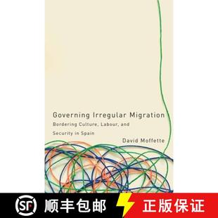 Governing Spain Migration and Culture Irregular Bordering Labour Security 9780774836135 4周達
