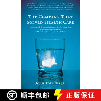 【3-4周达】The Company That Solved Health Care: How Serigraph Dramatically Reduced Skyrocketing Costs... [9781944648282]