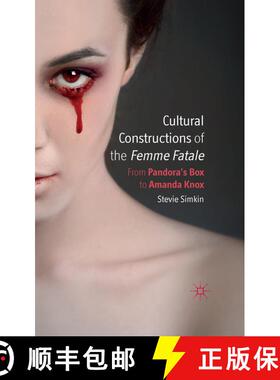 【3-4周达】Cultural Constructions of the Femme Fatale : From Pandora's Box to Amanda Knox (1st ed. 20... [9781349347216]