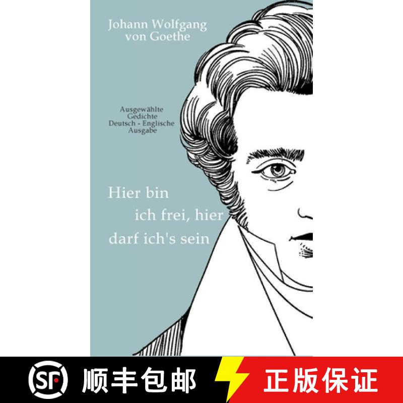 【2-3周达】Johann Wolfgang von Goethe - Hier bin ich frei, hier darf ich's sein / Here am I free, her... [9783384474681]