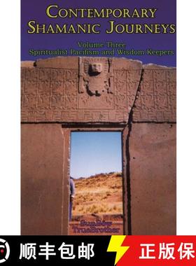 【3-4周达】Contemporary Shamanic Journeys - Volume Three: Spiritualist Pacifism and Wisdom Keepers: V... [9781312797017]