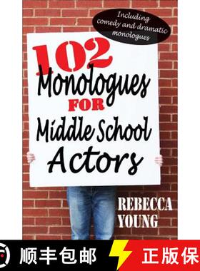 【3-4周达】102 Monologues for Middle School Actors: Including Comedy and Dramatic Monologues [9781566081849]