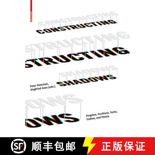 【3-4周达】精装 Constructing Shadows: Pergolas, Pavilions, Tents, Cables, and Plants [9783034607148]