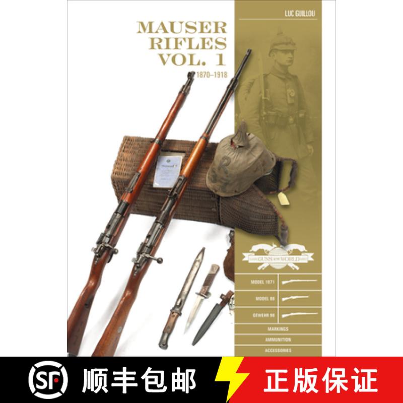 【3-4周达】Mauser Rifles, Vol. 1: 1870-1918: 1870a1918 [9780764360626]
