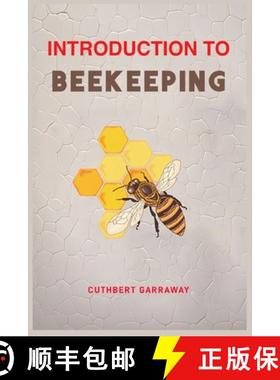 【3-4周达】Introduction to Beekeeping: Your Beginner's Handbook to the World of Beekeeping (2024 Cras... [9783988318367]