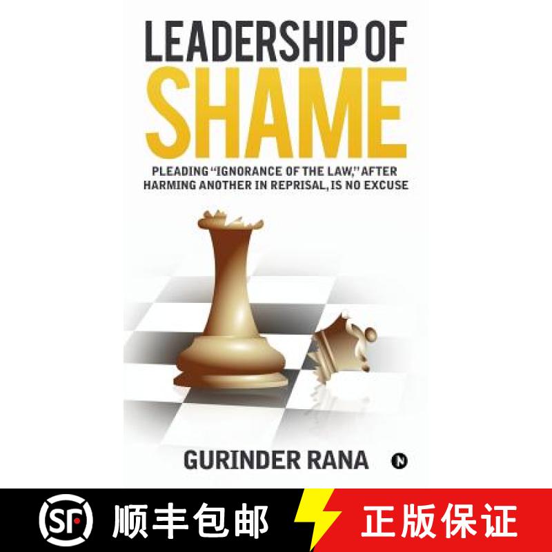 【3-4周达】Leadership of Shame: Pleading Ignorance of the Law, after harming another in reprisal, is ... [9781948424158]