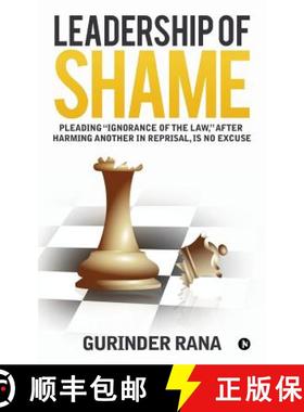 预订 Leadership of Shame: Pleading Ignorance of the Law, after harming another in reprisal, is no excuse [9781948424158]