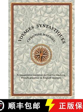 【3-4周达】Voyages Syntastiques: A comparative-narrative method for teaching French grammar to Englis... [9780648083856]