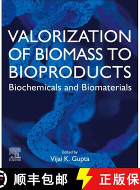 【3-4周达】Valorization of Biomass to Bioproducts: Biochemicals and Biomaterials [9780128228876]