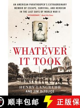 【3-4周达】Whatever It Took: An American Paratrooper's Extraordinary Memoir of Escape, Survival, and ... [9780063027435]