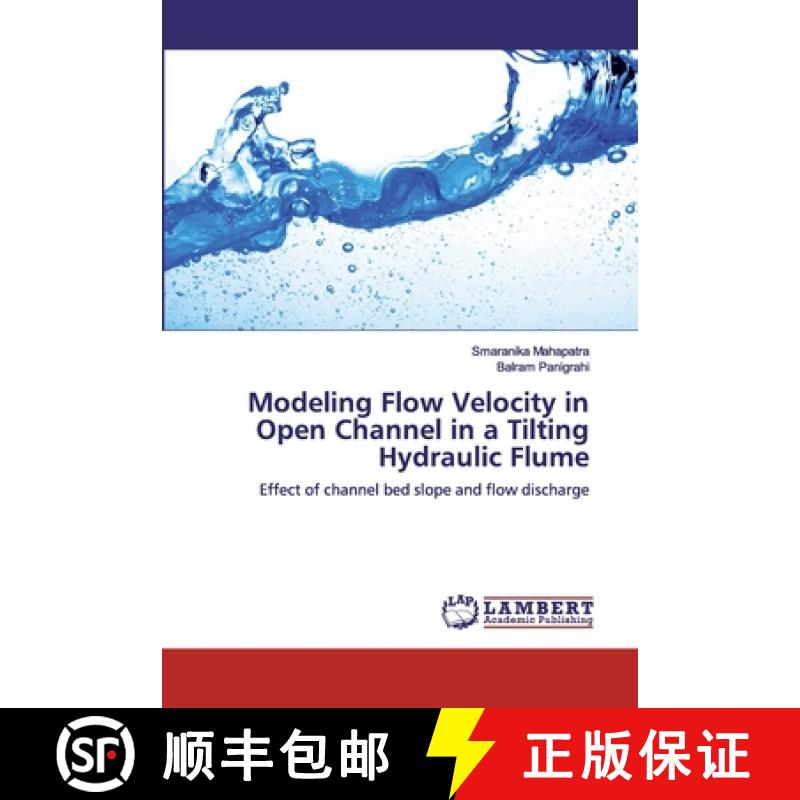 预订 Modeling Flow Velocity in Open Channel in a Tilting Hydraulic Flume [9786200503541]