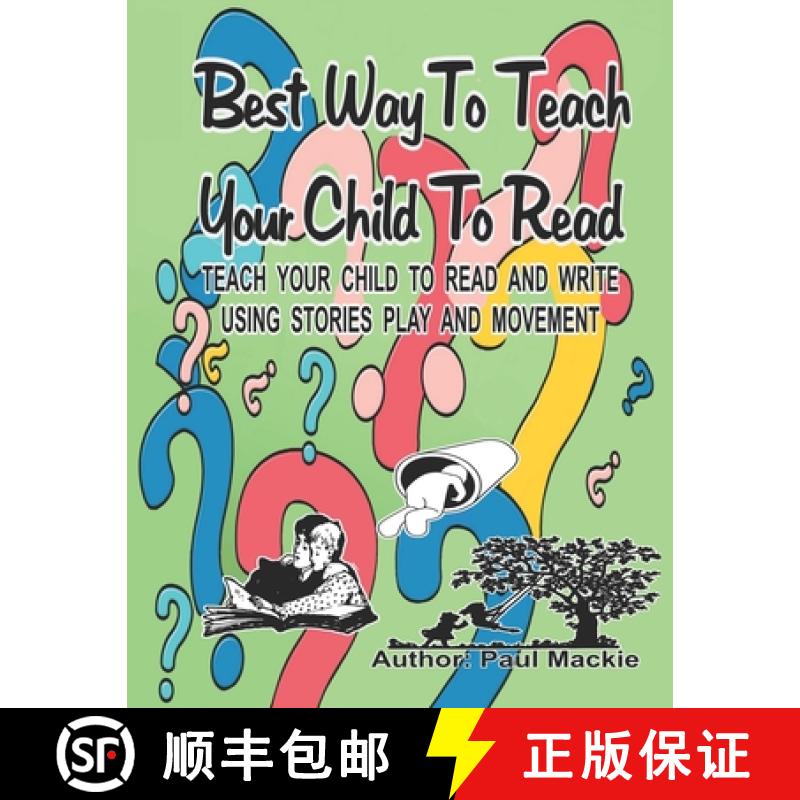 预订 Best Way to Teach Your Child to Read: Teach your child to read and write using stories, play and... [9781988986180]