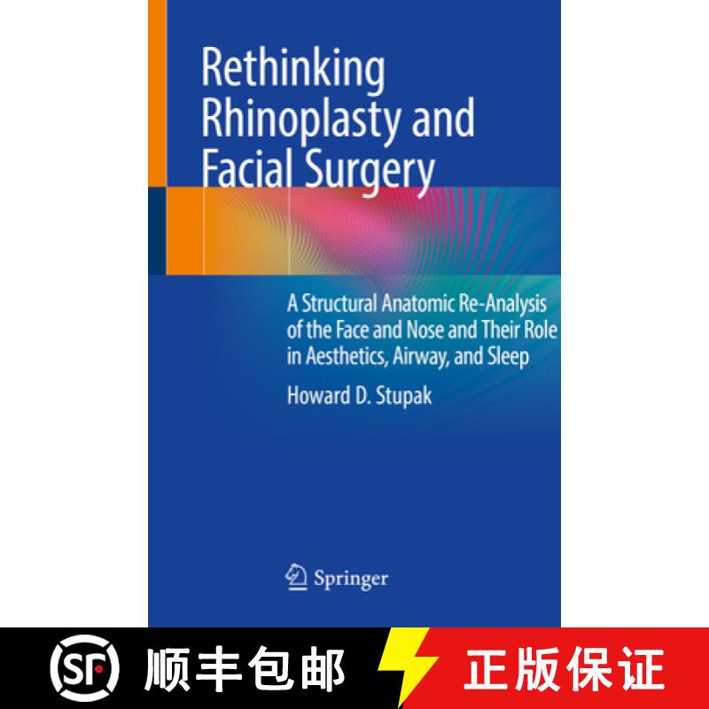 【3-4周达】Rethinking Rhinoplasty and Facial Surgery: A Structural Anatomic Re-Analysis of the Face a... [9783030446734]