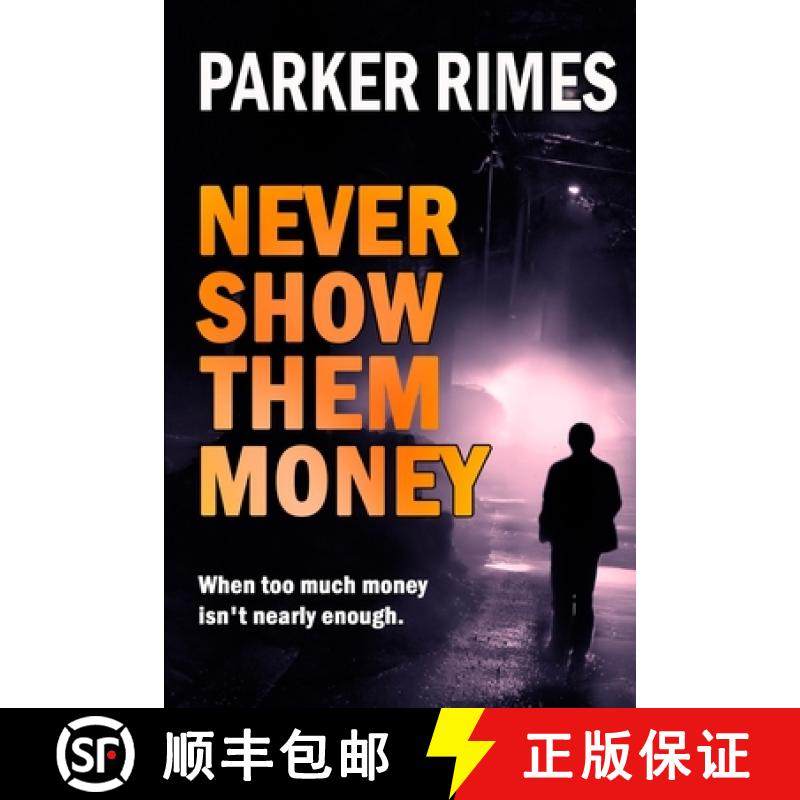 预订 Never Show Them Money: When too much money is not nearly enough [9780994258151]