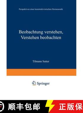 【3-4周达】Beobachtung verstehen, Verstehen beobachten : Perspektiven einer konstruktivistischen Herm... [9783531129846]