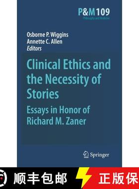 【3-4周达】Clinical Ethics and the Necessity of Stories : Essays in Honor of Richard M. Zaner [9789048191895]